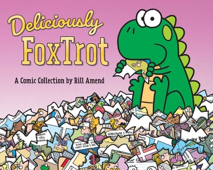 Deliciously FoxTrot - Book #43 of the Foxtrot Collection