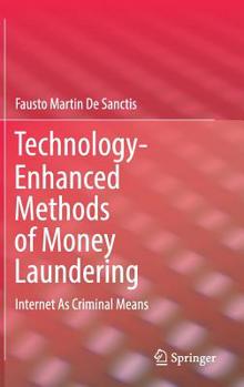 Hardcover Technology-Enhanced Methods of Money Laundering: Internet as Criminal Means Book