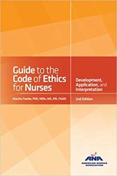 Paperback Guide to the Code of Ethics for Nurses with Interpretive Statements: Development, Interpretation, and Application Book