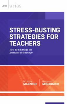 Paperback Stress-Busting Strategies for Teachers: How Do I Manage the Pressures of Teaching? Book