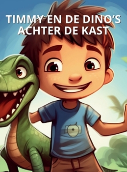 Hardcover Timmy en de dino's achter de kast [Dutch] Book