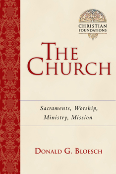 Paperback The Church: Sacraments, Worship, Ministry, Mission Volume 6 Book