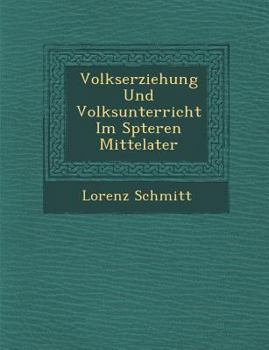 Paperback Volkserziehung Und Volksunterricht Im Sp Teren Mittelater [German] Book