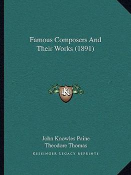 Paperback Famous Composers And Their Works (1891) Book