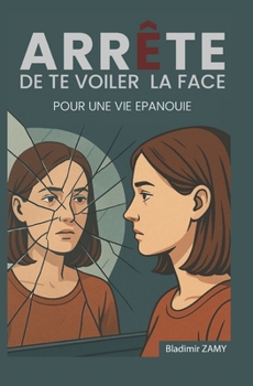 Paperback Arrête de Te Voiler La Face [French] Book