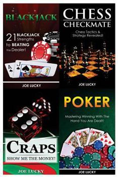 Paperback Blackjack & Chess Checkmate & Craps & Poker: 21 Blackjack Strengths to Beating the Dealer! & Chess Tactics & Strategy Revealed! & Show Me the Money! & Book