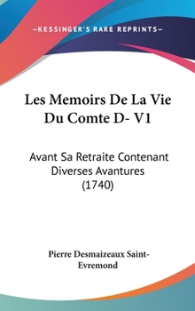 Hardcover Les Memoirs De La Vie Du Comte D- V1: Avant Sa Retraite Contenant Diverses Avantures (1740) Book