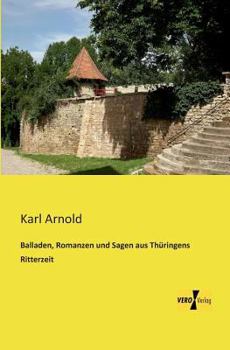 Paperback Balladen, Romanzen und Sagen aus Thüringens Ritterzeit [German] Book