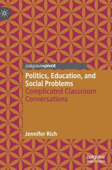 Hardcover Politics, Education, and Social Problems: Complicated Classroom Conversations Book