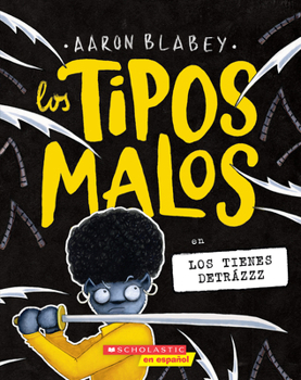 Paperback Los Tipos Malos En Los Tienes Detrázzz (the Bad Guys in They're Bee-Hind You!): Volume 14 [Spanish] Book