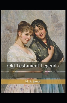 Paperback Old Testament Legends: illustrated edition Book