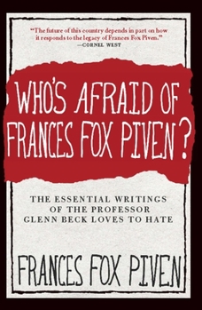 Paperback Who's Afraid of Frances Fox Piven?: The Essential Writings of the Professor Glenn Beck Loves to Hate Book
