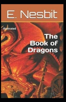 Paperback The Book of Dragons Illustrated Book