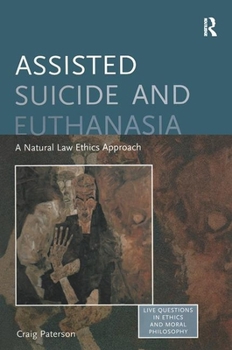 Paperback Assisted Suicide and Euthanasia: A Natural Law Ethics Approach Book