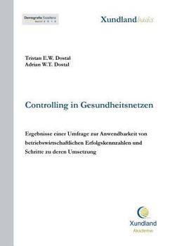 Paperback Controlling in Gesundheitsnetzen: Ergebnisse einer Umfrage zur Anwendbarkeit von betriebswirtschaftlichen Erfolgskennzahlen und Schritte zu deren Umse [German] Book