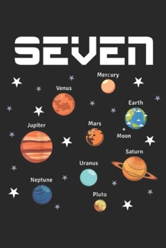 seven mercury venus earth jupiter mars moon neptune uranus saturn pluto: Kids 7 Year Old Outer Space Birthday Solar Planets 7th Gift Journal/Notebook Blank Lined Ruled 6x9 100 Pages