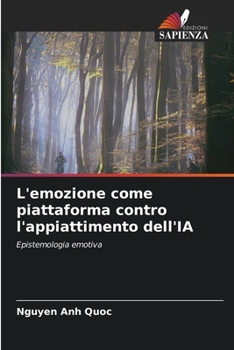 L'emozione come piattaforma contro l'appiattimento dell'IA (Italian Edition)