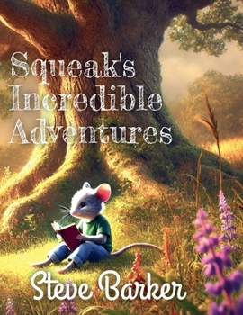 Paperback Squeak's Incredible Adventures Book