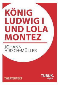 Konig Ludwig I. Und Lola Montez