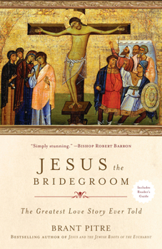 Paperback Jesus the Bridegroom: The Greatest Love Story Ever Told Book