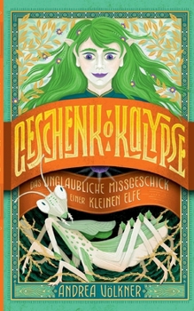 Paperback Geschenkokalypse: Das unglaubliche Missgeschick einer kleinen Elfe [German] Book