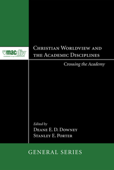 Paperback Christian Worldview and the Academic Disciplines Book
