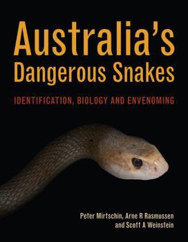 Hardcover Australia's Dangerous Snakes: Identification, Biology and Envenoming Book
