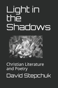 Paperback Light in the Shadows: Christian Literature and Poetry Book