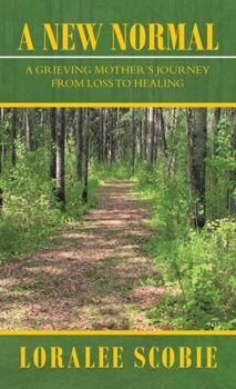 Hardcover A New Normal: A Grieving Mother's Journey from Loss to Healing Book