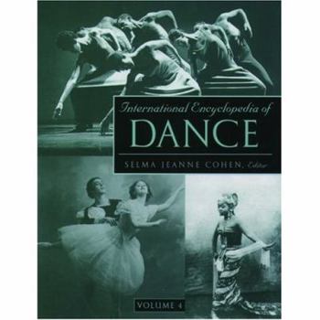 International Encyclopedia of Dance, Volume 4: A Project of Dance Perspectives Foundation, Inc. - Book  of the International Encyclopedia of Dance