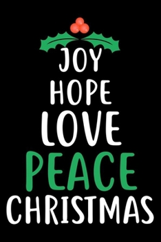 Paperback Joy Hope Love Peace Christmas: Christmas Gift List Notebook, Holiday Season Planner, Party Organizer, Address Book, Christmas Card and Shopping Budge Book