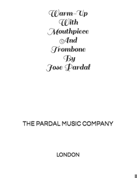 Paperback Warm-Up With Mouthpiece And Trombone By Jose Pardal Vol, XXX: London Book