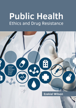 Hardcover Public Health: Ethics and Drug Resistance Book