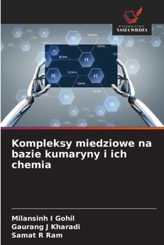 Kompleksy miedziowe na bazie kumaryny i ich chemia (Polish Edition)