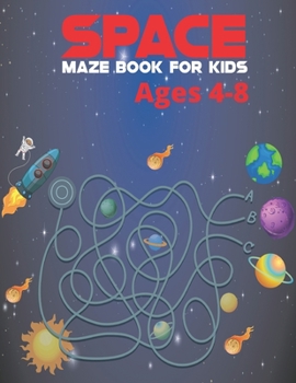 Paperback Space maze book for kids ages 4-8: A Challenging And Fun Space Science Maze Book For Kids, Space maze puzzle book for kids! Book