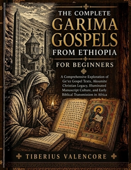 Paperback THE COMPLETE GARIMA GOSPELS FROM ETHIOPIA FOR BEGINNERS Book