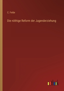 Paperback Die nöthige Reform der Jugenderziehung [German] Book