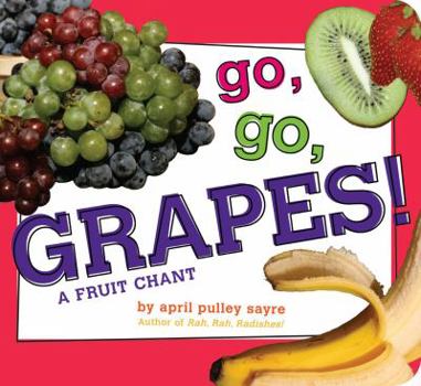 Board book Go, Go, Grapes!: A Fruit Chant Book