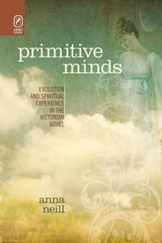 Paperback Primitive Minds: Evolution and Spiritual Experience in the Victorian Novel Book