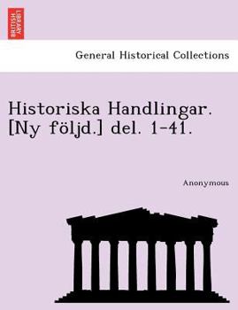 Paperback Historiska Handlingar. [Ny Foljd.] del. 1-41. [Swedish] Book