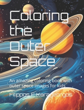 Paperback Coloring the outer space: An amazing coloring book with outer space images for kids Book