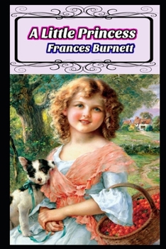 Paperback A Little Princess By Frances Hodgson Burnett (Bed Time Story) "Unabridged & Annotated Volume" Book