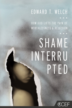 Paperback Shame Interrupted: How God Lifts the Pain of Worthlessness and Rejection Book