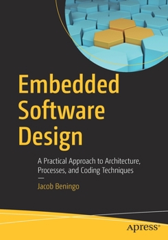 Paperback Embedded Software Design: A Practical Approach to Architecture, Processes, and Coding Techniques Book