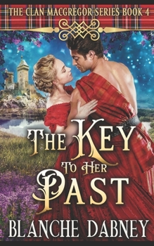 The Key to Her Past: A Highlander Time Travel Romance (Clan MacGregor)