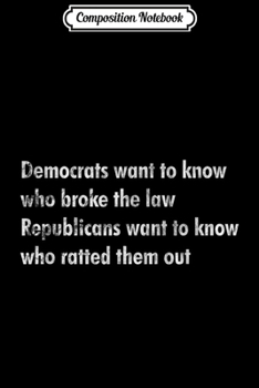 Composition Notebook: Democrats want to know who broke the law - Trump Impeachment  Journal/Notebook Blank Lined Ruled 6x9 100 Pages