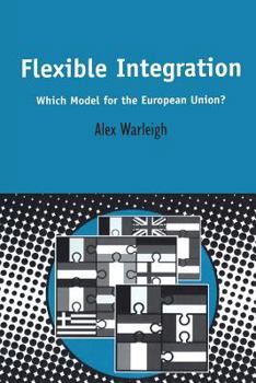 Paperback Flexible Integration: Which Model for the European Union? Book