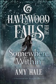 Somewhere Within: - Book #4 of the Havenwood Falls High