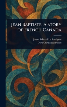Hardcover Jean Baptiste: A Story of French Canada Book