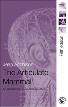 Paperback The Articulate Mammal: An Introduction to Psycholinguistics Book